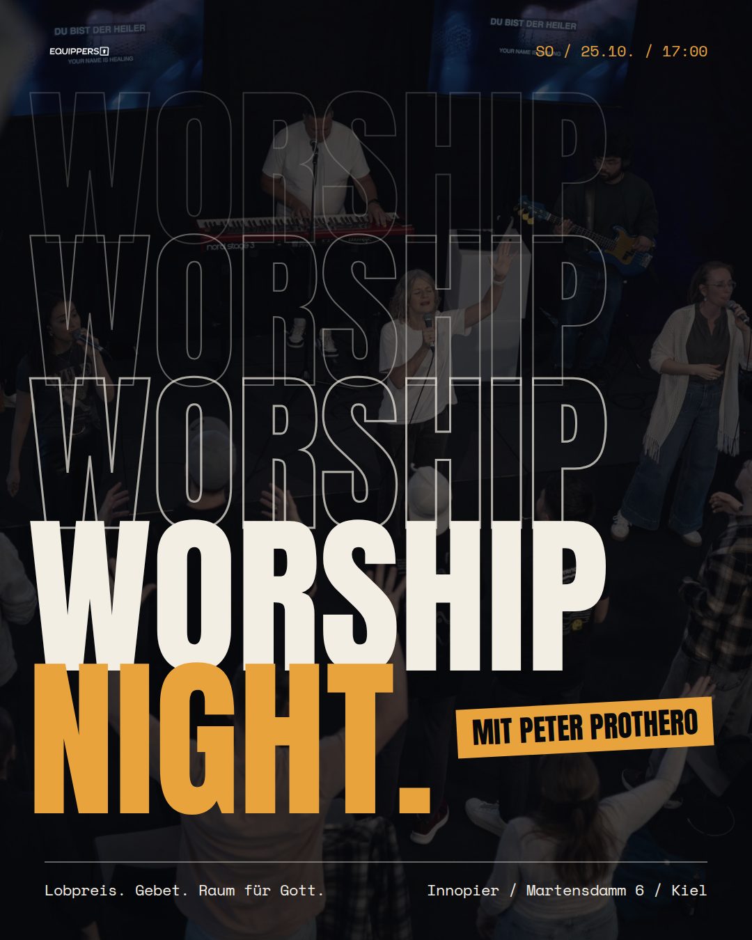 Sonntag, 25.10., 17:00 Uhr: Worship Night mit Peter Prothero im Innopier, Martensdamm 6.